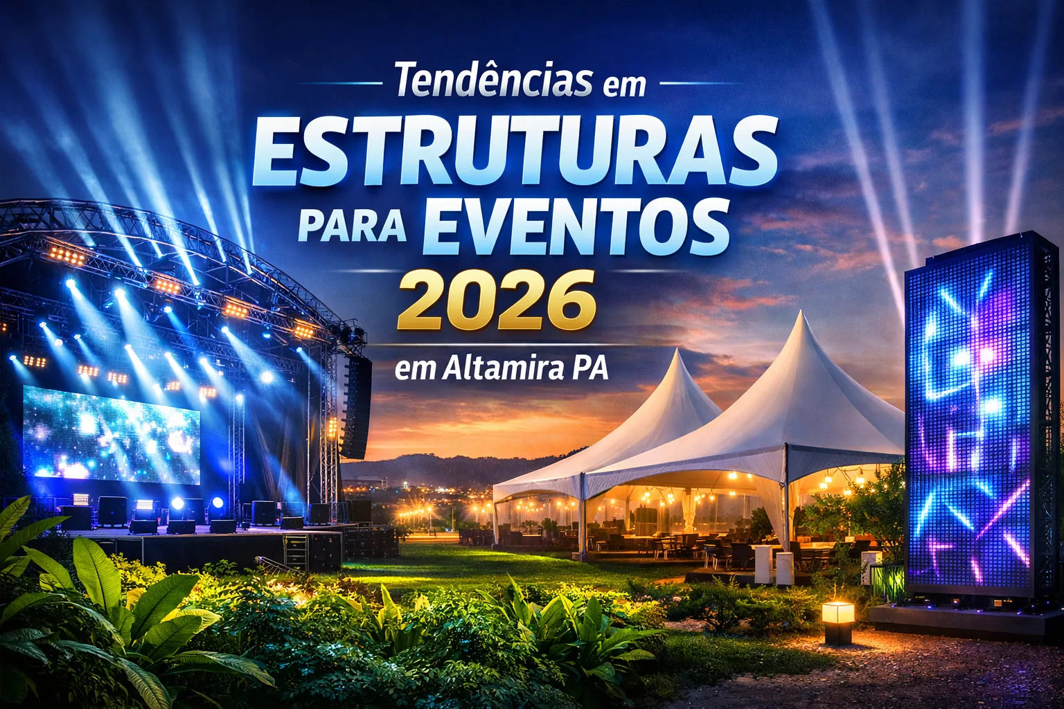 Tendências em Estruturas para Eventos 2026 em Altamira PA